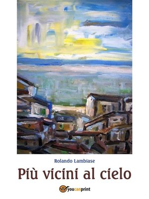 cover image of Più vicini al cielo